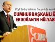 Bahçeli: Cumhurbaşkanlığı Erdoğan'ın hülyası