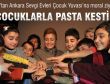 SOS’TAN ANKARA SEVGİ EVLERİ ÇOCUK YUVASI’NA MORAL ZİYARETİ