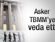 Ve asker TBMM'ye veda etti