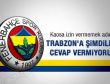 Trabzonspor'a şimdilik cevap vermiyoruz
