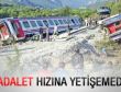 Bu trenin hızına adalet yetişemedi