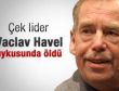 Çek lider Vaclav Havel uykusunda öldü