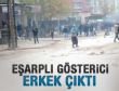 Polise taş atan gösterici erkek çıktı