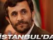 Ahmedinejad İstanbul'da