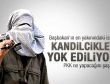 Başbakan'ın Başdanışmanı: Kandilcikler yok ediliyor