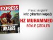 Fransız derginin Hz. Muhammed resmi kriz çıkardı