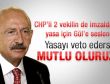 Kılıçdaroğlu: Gül veto ederse memnun oluruz