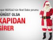 Keşan Müftüsü: Noel Baba dürüst biri olsa kapıdan girerdi
