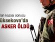 Yüksekova'da 2 asker hayatını kaybetti