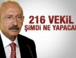Kılıçdaroğlu: 216 vekil şimdi ne yapacak