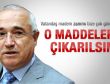 Çiçek: Madem bize çok görüyorlar o maddeler çıksın