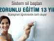 Zorunlu eğitim 13 yıla çıkıyor