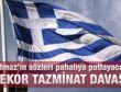 Yunanistan o sözler için tazminat istiyor