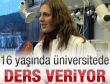 16 yaşında öğretim görevlisi oldu