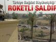 Türkiye'nin Bağdat Büyükelçiliği'ne saldırı