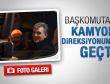 Abdullah Gül kamyon direksiyonuna geçti