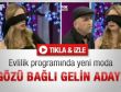 Evlilik programında gözü bağlı gelin adayı - İzle