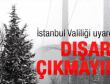 İstanbul Valiliği'nden vatandaşlara uyarı