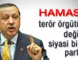 Erdoğan: Hamas terör örgütü değil