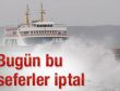 İDO'da sabah seferleri iptal edildi
