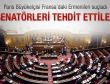 Paris Büyükelçisi: Ermeniler senatörleri tehdit etti