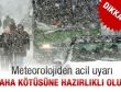 Meteoroloji: Yarın daha kötü olacak