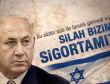 Netanyahu: Silah bizim garantimiz