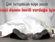 Hrant denen herifi vurduğu için kötü mü yaptı yani