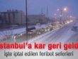 Kar İstanbul'a geri geldi