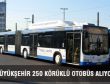 BÜYÜKŞEHİR 250 KÖRÜKLÜ OTOBÜS ALIYOR