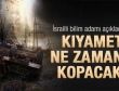 İsrailli bilim adamı kıyametin kopacağı tarihi açıkladı