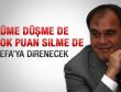 Puan silme de küme düşme de yok
