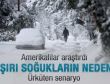 Aşırı soğukların nedeni belli oldu