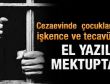 Pozantı cezaevinden el yazılı korkunç iddialar