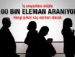İş arayanlara müjde: 100 bin eleman aranıyor