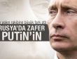 Beklenen oldu zafer Putin'in