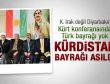 Barzani Diyarbakır'a bayrak çekti
