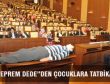 “DEPREM DEDE”DEN ÇOCUKLARA TATBİKAT