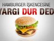 Mahkeme hamburger işkencesini durdurdu