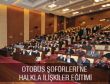OTOBÜS ŞOFÖRLERİ’NE HALKLA İLİŞKİLER EĞİTİMİ