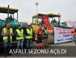 Asfalt Sezonu açıldı