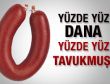 Yüzde 100 dana meğer tavukmuş