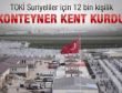 TOKİ Suriyeliler için konteyner kent kurdu