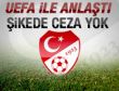 UEFA TFF ile anlaştı