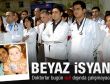 Doktorlar öldürülen arkadaşları için iş bırakıyor