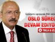 Kılıçdaroğlu: PKK ile Oslo görüşmeleri sürüyor