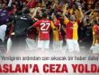 Galatasaray PFDK'ya sevk edildi