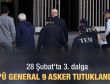 28 Şubat'ta 9 asker tutuklandı