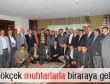 Gökçek muhtarlarla bir araya geldi