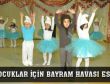 ÇOCUKLAR İÇİN BAYRAM HAVASI ESTİ